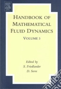 Handbook of Mathematical Fluid Dynamics libro in lingua di Friedlander Susan J. (EDT), Serre D. (EDT)