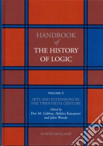 Handbook of the History of Logic libro in lingua di Gabbay Dov M. (EDT), Kanamori Akihiro (EDT), Woods John (EDT)