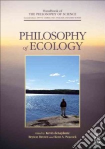 Philosophy of Ecology libro in lingua di Delaplante Kevin (EDT), Brown Bryson (EDT), Peacock Kent A. (EDT)