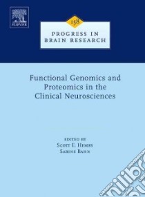 Functional Genomics And Proteomics in the Clinical Neurosciences libro in lingua di Hemby Scott E. (EDT), Bahn S. (EDT)