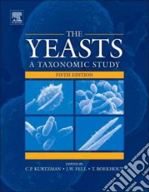 The Yeasts libro in lingua di Kurtzman Cletus P. (EDT), Fell Jack W. (EDT), Boekhout Teun (EDT)