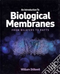 An Introduction to Biological Membranes libro in lingua di Stillwell William