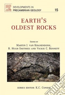 Earth's Oldest Rocks libro in lingua di Van Kranendonk Martin J. (EDT), Smithies R. Hugh (EDT), Bennett Vickie C. (EDT)