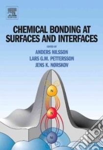 Chemical Bonding at Surfaces and Interfaces libro in lingua di Nilsson Anders (EDT), Pettersson Lars G. M. (EDT), Norskov Jens K. (EDT)