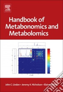 The Handbook of Metabonomics and Metabolomics libro in lingua di Lindon John C. (EDT), Nicholson Jeremy K. (EDT), Holmes Elaine (EDT)