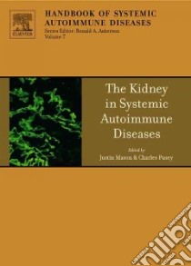 Kidney In Systemic Autoimmune Diseases libro in lingua di Mason Justin C. (EDT), Pusey Charles D. (EDT)
