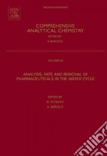 Analysis, Fate and Removal of Pharmaceuticals in the Water Cycle libro in lingua di Petrovic M. (EDT), Barcelo D. (EDT)