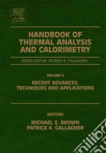 Handbook of Thermal Analysis and Calorimetry libro in lingua di Brown Michael E. (EDT), Gallagher Patrick K. (EDT)