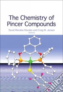 The Chemistry of Pincer Compounds libro in lingua di Morales-morales David (EDT), Jensen Craig M. (EDT)