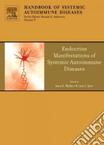 Endocrine Manifestations of Systemic Autoimmune Diseases libro in lingua di Walker Sara E. (EDT), Jara Luis J. (EDT), Asherson Ronald A. (EDT)