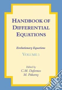 Handbook of Differential Equations libro in lingua di Dafermos C. M. (EDT), Pokorny Milan (EDT)
