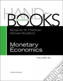 Handbook of Monetary Economics libro in lingua di Friedman Benjamin M. (EDT), Woodford Michael (EDT)