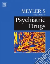 Meyler's Side Effects of Psychiatric Drugs libro in lingua di Aronson J. K.
