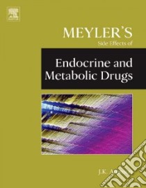 Meyler's Side Effects of Endocrine and Metabolic Drugs libro in lingua di Aronson J. K. (EDT)
