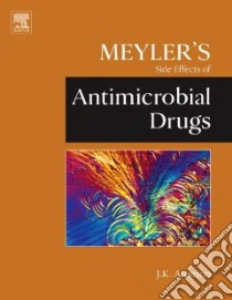 Meyler's Side Effects of Antimicrobial Drugs libro in lingua di Aronson J. K. (EDT)