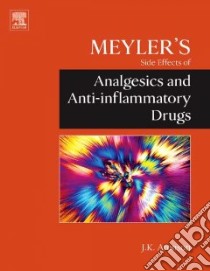 Meyler's Side Effects of Analgesics and Anti-inflammatory Drugs libro in lingua di Aronson J. K. (EDT)