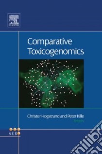 Comparative Toxicogenomics libro in lingua di Hogstrand Christer (EDT), Kille Pete (EDT)