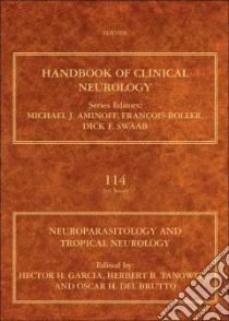 Neuroparasitology and Tropical Neurology libro in lingua di Garcia Hector H. (EDT), Tanowitz Herbert B. (EDT), Del Brutto Oscar H. (EDT), Aminoff Michael J. (FRW), Boller Francois (FRW)