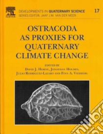 Ostracoda As Proxies for Quaternary Climate Change libro in lingua di Horne David J. (EDT), Holmes Jonathan A. (EDT), Rodriguez-lazaro Julio (EDT), Viehberg Finn A. (EDT)