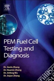 Pem Fuel Cell Testing and Diagnosis libro in lingua di Zhang Jianlu, Zhang Huamin, Wu Jifeng, Zhang Jiujun