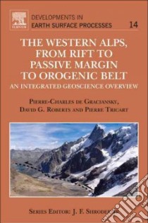 The Western Alps, from Rift to Passive Margin to Orogenic Belt libro in lingua di De Graciansky Pierre-charles, Roberts David G., Tricart Pierre