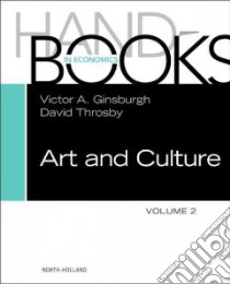 Handbook of the Economics of Art and Culture libro in lingua di Ginsburgh Victor A. (EDT), Throsby David (EDT)