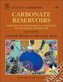Carbonate Reservoirs libro in lingua di Moore Clyde H., Wade William J.