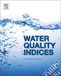 Water Quality Indices libro in lingua di Abbasi Tasneem, Abbasi S. A.