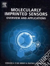 Molecularly Imprinted Sensors libro in lingua di Li Songjun, Ge Yi, Piletsky Sergey A. Dr., Lunec Joseph Dr.