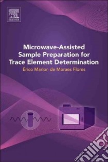Microwave-assisted Sample Preparation for Trace Element Determination libro in lingua di Flores Erico Marlon de Moraes (EDT)