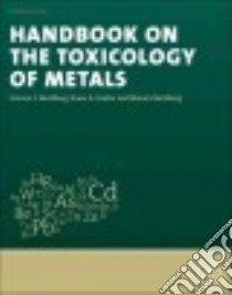 Handbook on the Toxicology of Metals libro in lingua di Nordberg Gunnar F. (EDT), Fowler Bruce A. (EDT), Nordberg Monica (EDT)