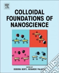Colloidal Foundations of Nanoscience libro in lingua di Berti Debora (EDT), Palazzo Gerardo (EDT)