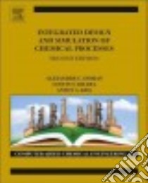 Integrated Design and Simulation of Chemical Processes libro in lingua di Dimian Alexandre C., Bildea Costin S., Kiss Anton A.