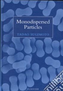 Monodispersed Particles libro in lingua di Sugimoto Tadao