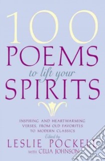 100 Poems to Lift Your Spirits libro in lingua di Pockell Leslie (EDT), Johnson Celia (EDT)