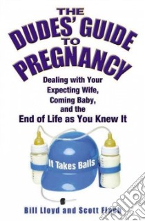 The Dudes' Guide to Pregnancy libro in lingua di Lloyd Bill, Finch Scott