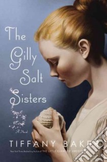 The Gilly Salt Sisters libro in lingua di Baker Tiffany