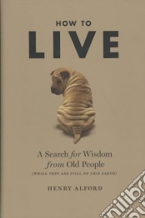 How to Live libro in lingua di Alford Henry