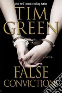 False Convictions libro in lingua di Green Tim