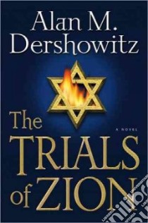 The Trials of Zion libro in lingua di Dershowitz Alan M.