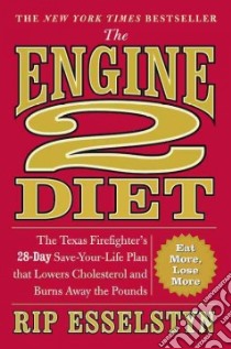 The Engine 2 Diet libro in lingua di Esselstyn Rip