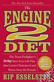 The Engine 2 Diet libro in lingua di Esselstyn Rip