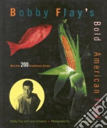 Bobby Flay's Bold American Food libro in lingua di Flay Bobby, Schwartz Joan