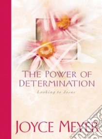 The Power of Determination libro in lingua di Meyer Joyce