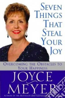 Seven Things That Steal Your Joy libro in lingua di Meyer Joyce