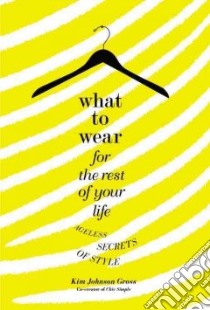 What to Wear for the Rest of Your Life libro in lingua di Gross Kim Johnson