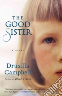 The Good Sister libro in lingua di Campbell Drusilla