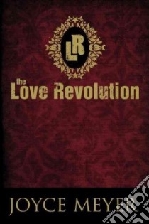 The Love Revolution libro in lingua di Meyer Joyce