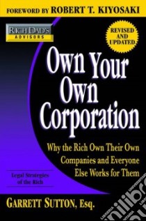 Own Your Own Corporation libro in lingua di Sutton Garrett, Kiyosaki Robert T. (FRW)