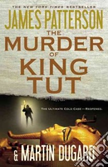 The Murder of King Tut libro in lingua di Patterson James, Dugard Martin